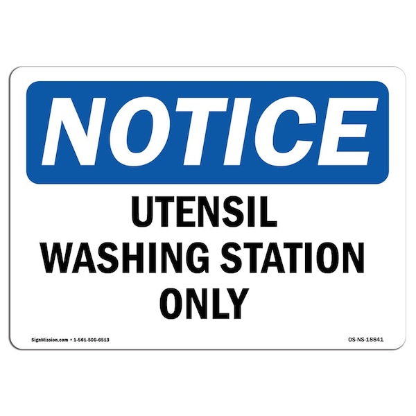 Signmission Safety Sign, OSHA Notice, 7" Height, Utensil Washing Station Only Sign, Landscape OS-NS-D-710-L-18841 - main